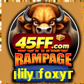 lily foxy